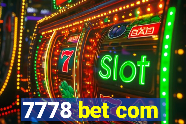 7778 bet com